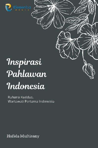 Inspirasi Pahlawan Indonesia : Ruhana Kuddus, Wartawati Pertama Indonesia